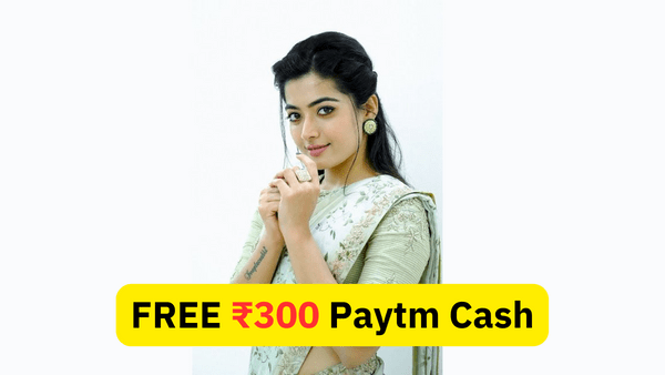 FREE ₹300 Paytm Cash